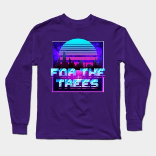 80s For the Trees Long Sleeve T-Shirt